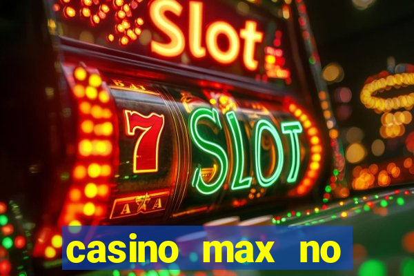 casino max no deposit bonus