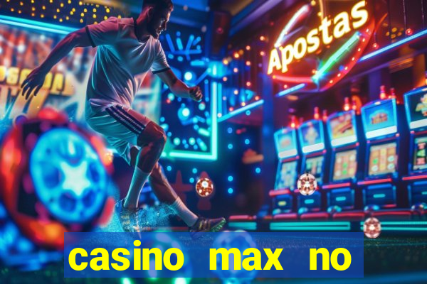 casino max no deposit bonus