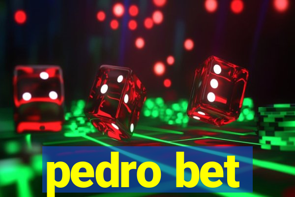 pedro bet