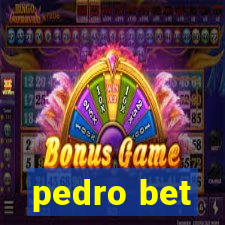 pedro bet