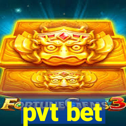 pvt bet