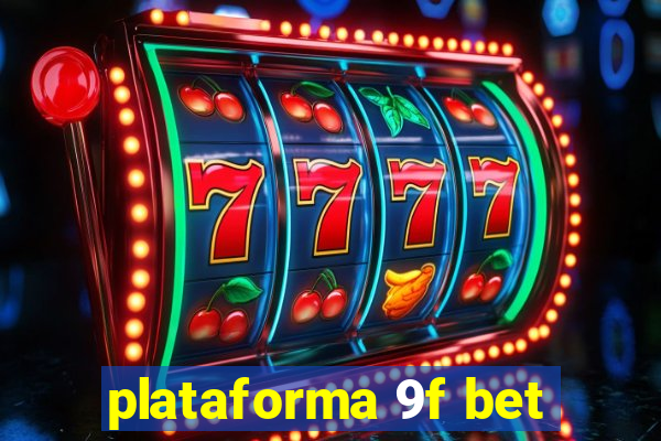 plataforma 9f bet