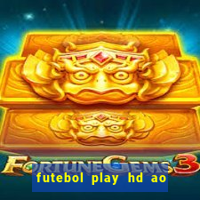 futebol play hd ao vivo agora