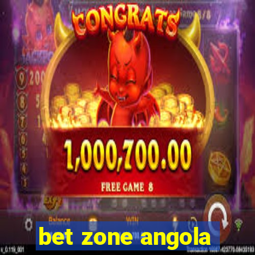 bet zone angola