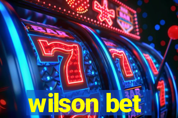 wilson bet