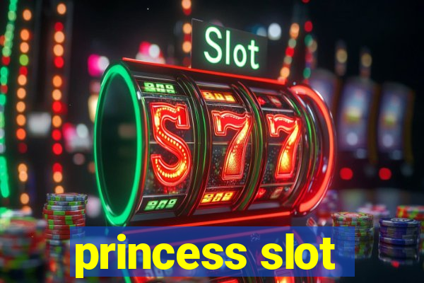 princess slot