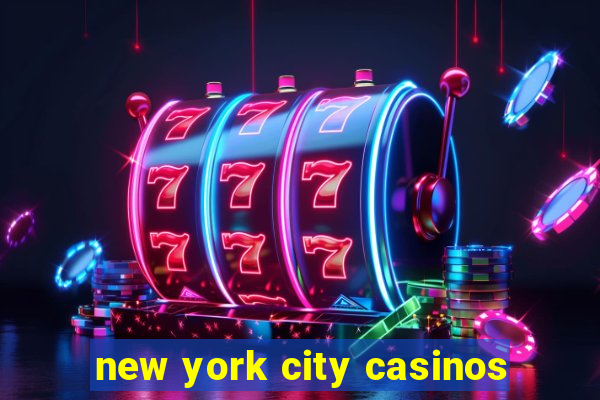 new york city casinos