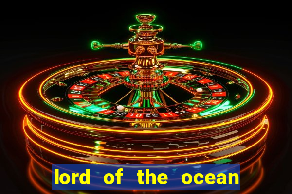 lord of the ocean slot free play