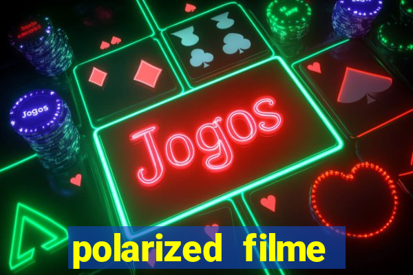 polarized filme completo dublado