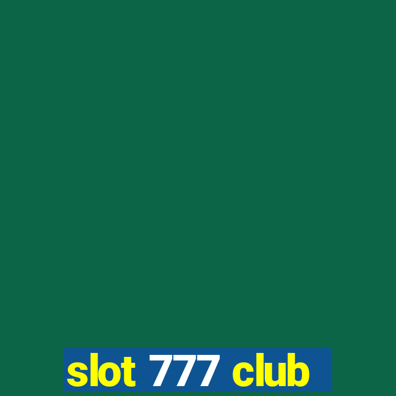 slot 777 club