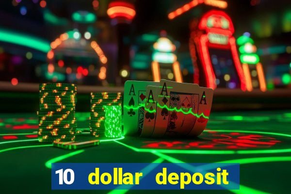 10 dollar deposit casino usa