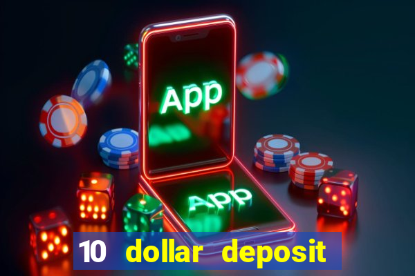 10 dollar deposit casino usa