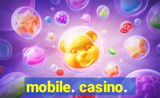 mobile. casino.