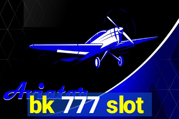 bk 777 slot