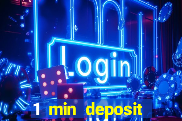 1 min deposit online casino