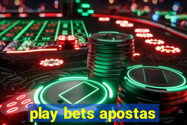 play bets apostas