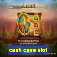 cash cave slot