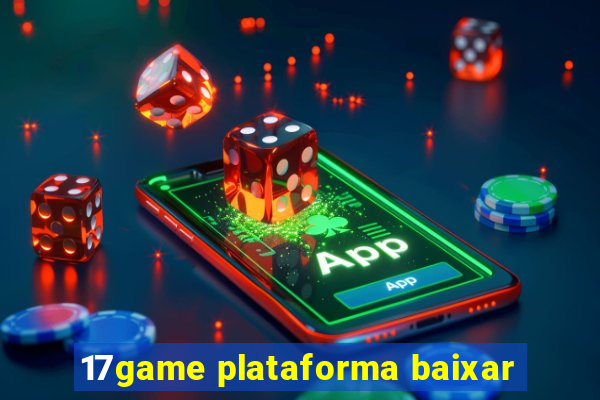 17game plataforma baixar