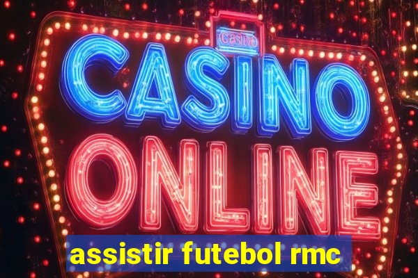 assistir futebol rmc