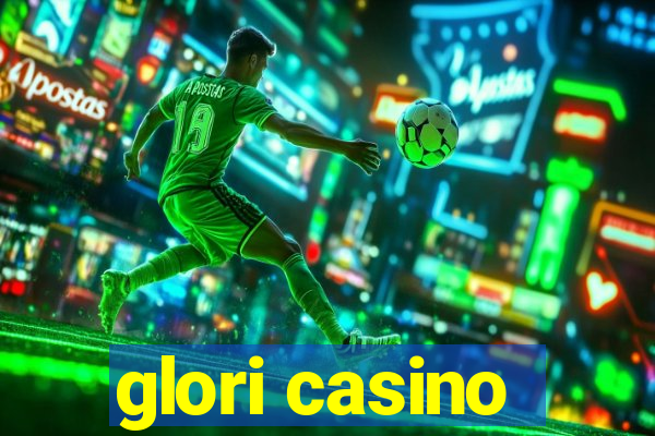 glori casino