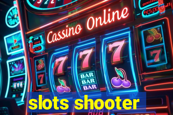 slots shooter