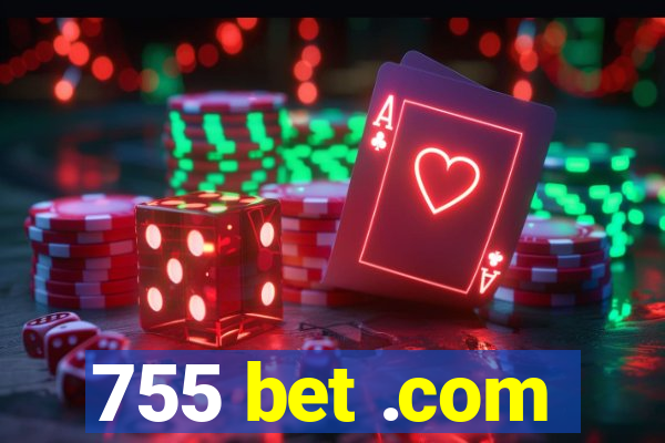 755 bet .com