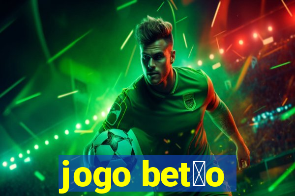 jogo bet茫o