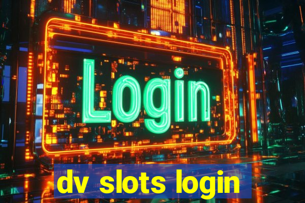 dv slots login