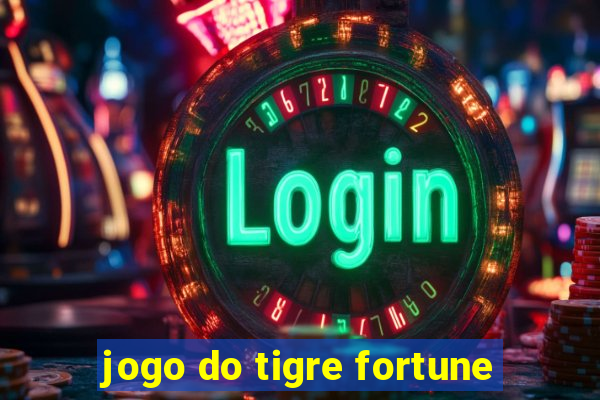 jogo do tigre fortune