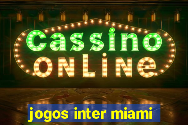 jogos inter miami