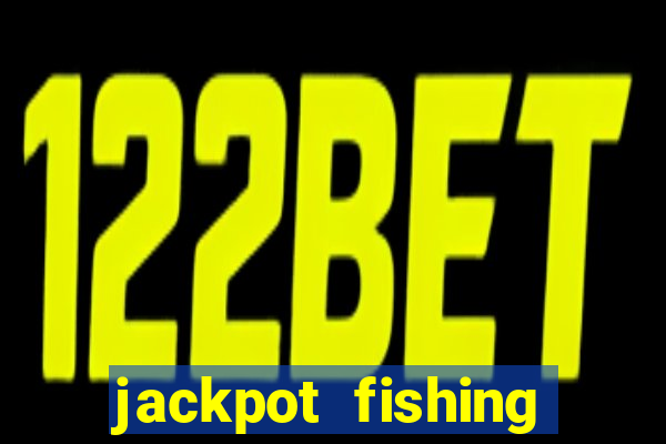 jackpot fishing como jogar