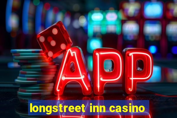 longstreet inn casino