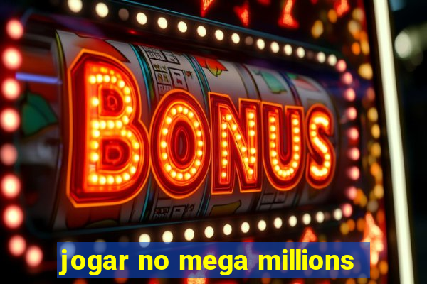 jogar no mega millions