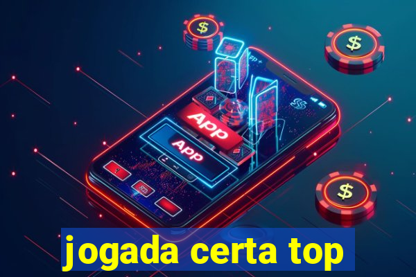 jogada certa top