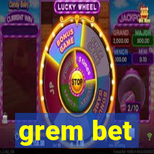 grem bet