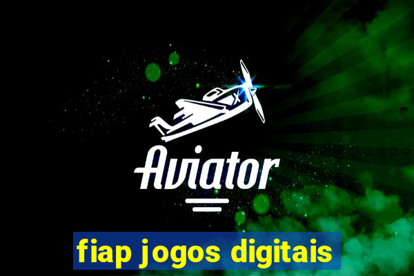 fiap jogos digitais