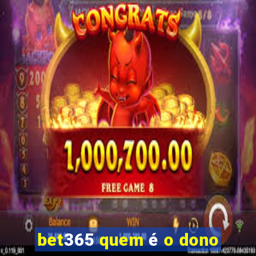 bet365 quem é o dono