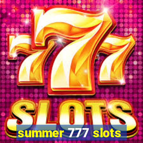 summer 777 slots