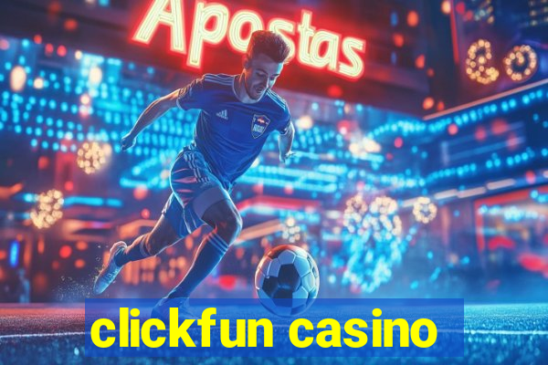 clickfun casino