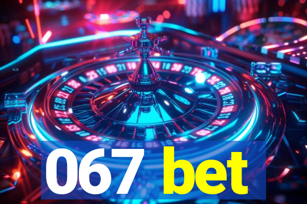 067 bet