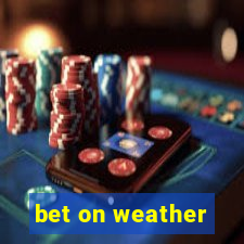 bet on weather