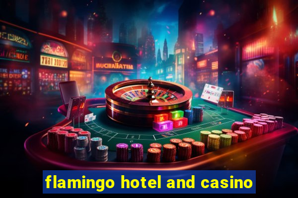 flamingo hotel and casino