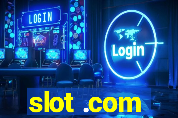 slot .com