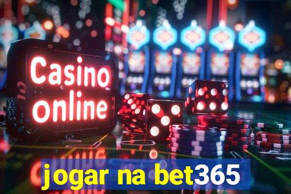 jogar na bet365