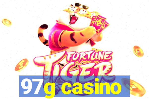 97g casino