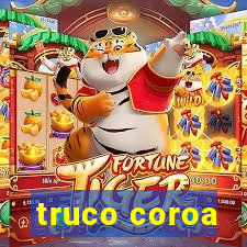 truco coroa