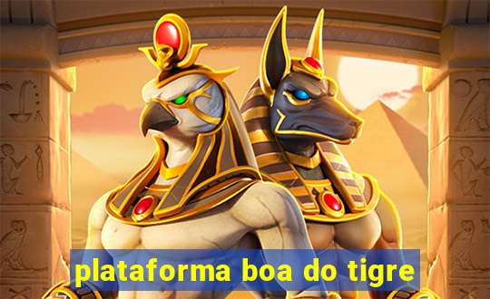 plataforma boa do tigre