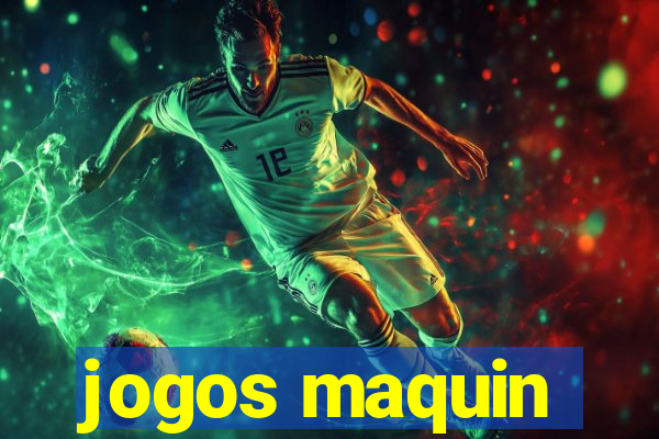 jogos maquin