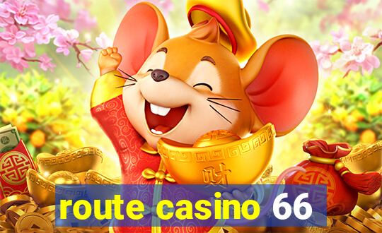 route casino 66