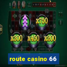 route casino 66